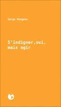 S'indigner, oui, mais agir